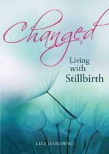 Changed Living with Stillbirth