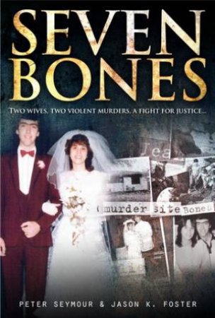 Seven Bones by Peter & Foster, Jason K. Seymour
