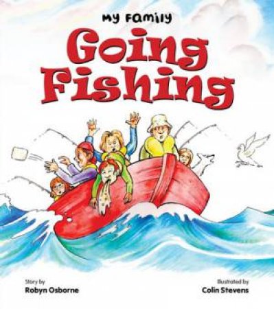My Family: Going Fishing by Robyn Osborne & Colin Stevens 