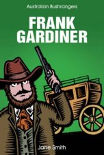 Australian Bushrangers Frank Gardiner