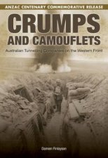 Crumps And Camouflets Australian Tunnelling Companies on the Western Front