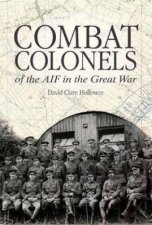 Combat Colonels of the AIF in the Great War