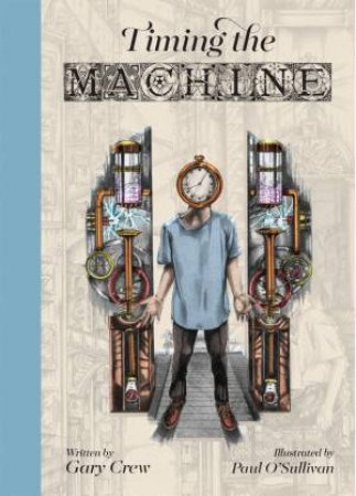 Timing The Machine by Gary Crew