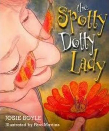 The Spotty Dotty Lady by Josie Wowolla Boyle