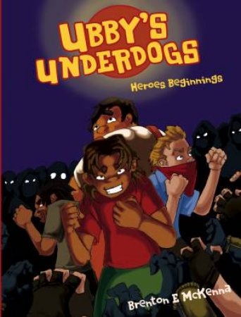 Ubby's Underdogs by Brenton E. McKenna