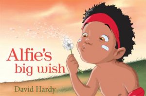 Alfie's Big Wish by David Hardy