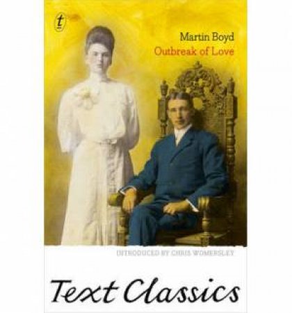 Outbreak of Love: Text Classics by Martin Boyd