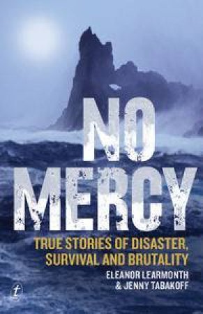 No Mercy: True Stories of Disaster, Survival and Brutality by Eleanor and Tabakoff Jenny Learmonth