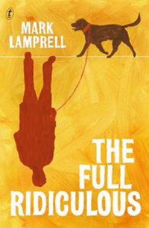 The Full Ridiculous by Mark Lamprell