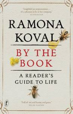 By The Book: A Reader's Guide to Life by Ramona Koval