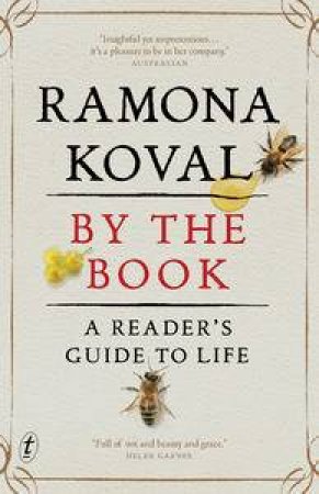 By The Book: A Reader's Guide to Life by Ramona Koval