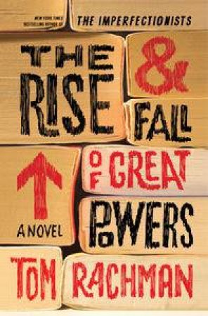 The Rise and Fall of Great Powers by Tom Rachman