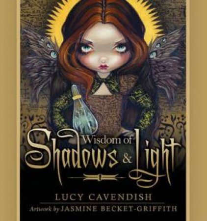 Wisdom Of Shadows & Light by Lucy Cavendish