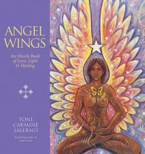Angel Wings An Oracle Book Of Love Light  Healing