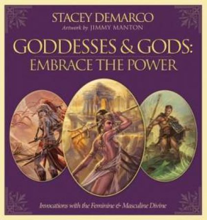 Goddesses & Gods: Embrace the Power - Invocations with the Feminine & Masculine Divine