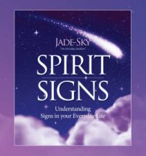 Spirit Signs Understanding Signs in your Everyday Life