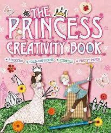 The Princess Creativity Book by Andrea Pinnington
