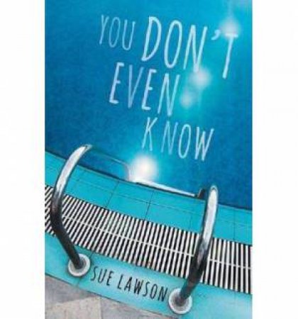 You Don't Even Know by Sue Lawson
