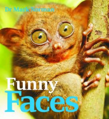 Funny Faces by Dr Mark Norman
