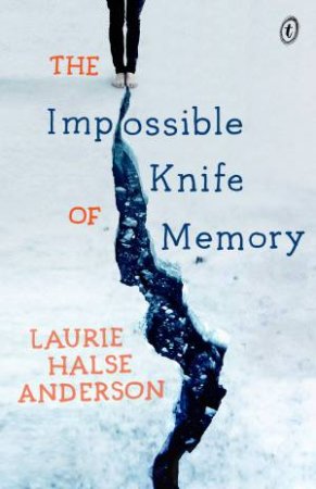 The Impossible Knife of Memory by Laurie Halse Anderson 