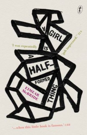 A Girl is a Half-Formed Thing by Eimear McBride