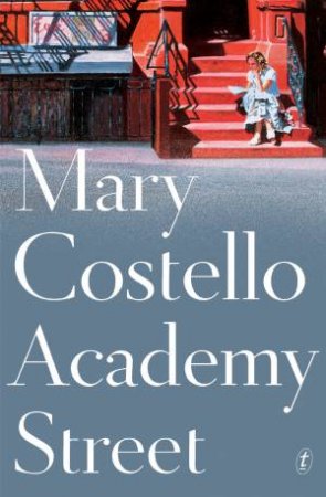 Academy Street by Mary Costello