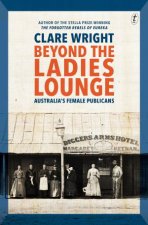 Beyond the Ladies Lounge Australias Female Publicans