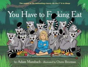 You Have to F**king Eat by Adam Mansbach