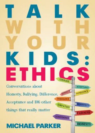Talk With Your Kids: Ethics by Michael Parker