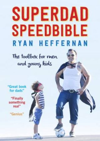 Superdad Speedbible by Ryan Heffernan