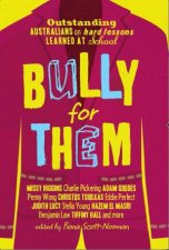 Bully For Them22 Successful Australians on Hard Lessons Learned