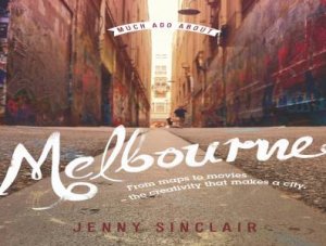 Much Ado About Melbourne by Jenny Sinclair