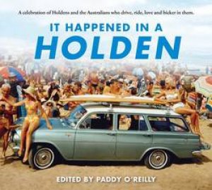 It Happened In A Holden - 2nd Ed by Paddy O'Reilly