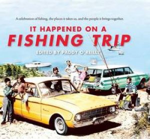 It Happened On A Fishing Trip by Paddy O'Reilly