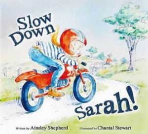 Slow Down Sarah! by Ainsley Shepherd