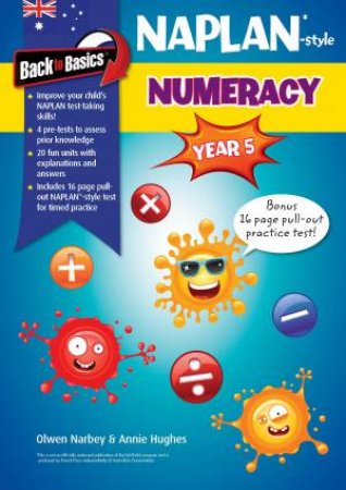 Back to Basics Year 5 Naplan-Style Numeracy by Annie Hughes & Olwen Narbey