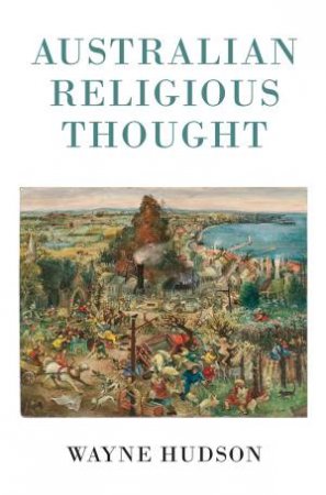 Australian Religious Thought by Wayne Hudson