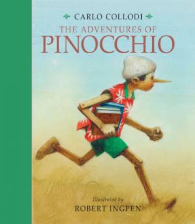 The Adventures of Pinocchio by Carlo Collodi & Robert Ingpen
