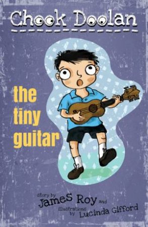 The Tiny Guitar by James Roy & Lucinda Gifford
