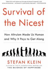 Survival of the Nicest How Altruism Made Us Human and Why it Pays to Get Along