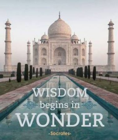 Travel Journal: Taj Mahal: Wisdom Begins In Wonder by Various