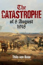 The Catastrophe oOf 8 August 1918