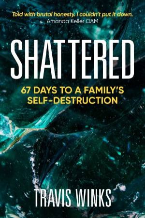 Shattered by Travis Winks