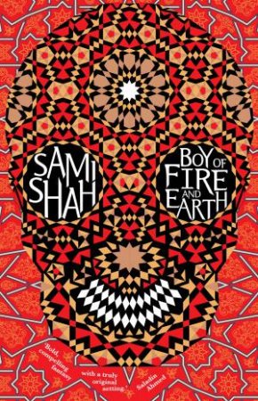 Boy Of Fire And Earth by Sami Shah
