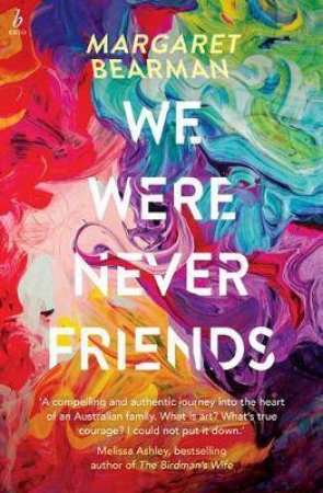 We Were Never Friends by Margaret Bearman