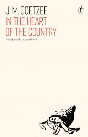 In The Heart Of The Country by J. M. Coetzee