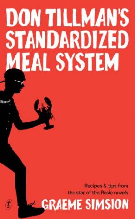 Don Tillman's Standardized Meal System by Graeme Simsion
