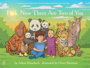 F**k, Now There Are Two Of You by Adam Mansbach & Owen Brozman