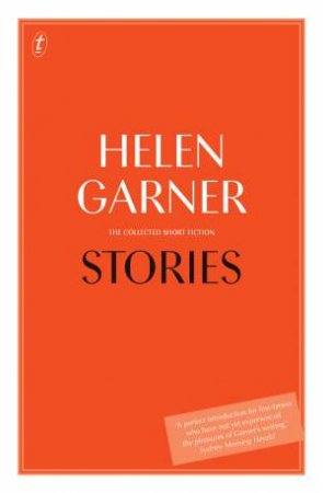 Stories: The Collected Short Fiction by Helen Garner