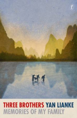 Three Brothers: Memories of My Family by Yan Lianke